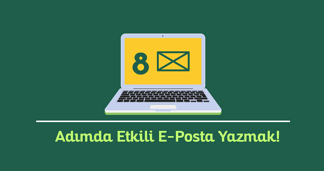 8 Adımda Etkili E-posta Yazmak!