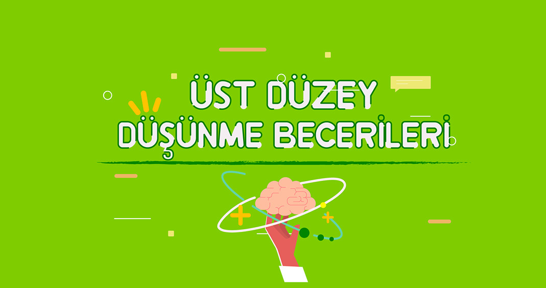 Üst Düzey Düşünme Becerileri