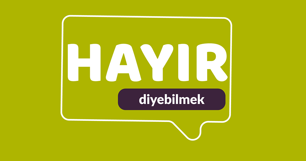 Hayır Diyebilmek