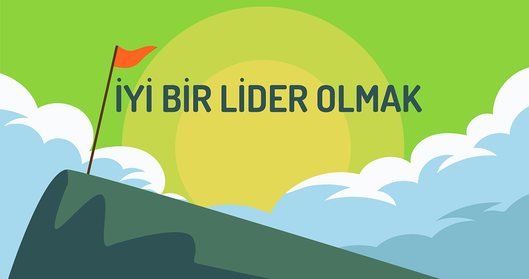 İyi Bir Lider Olmak